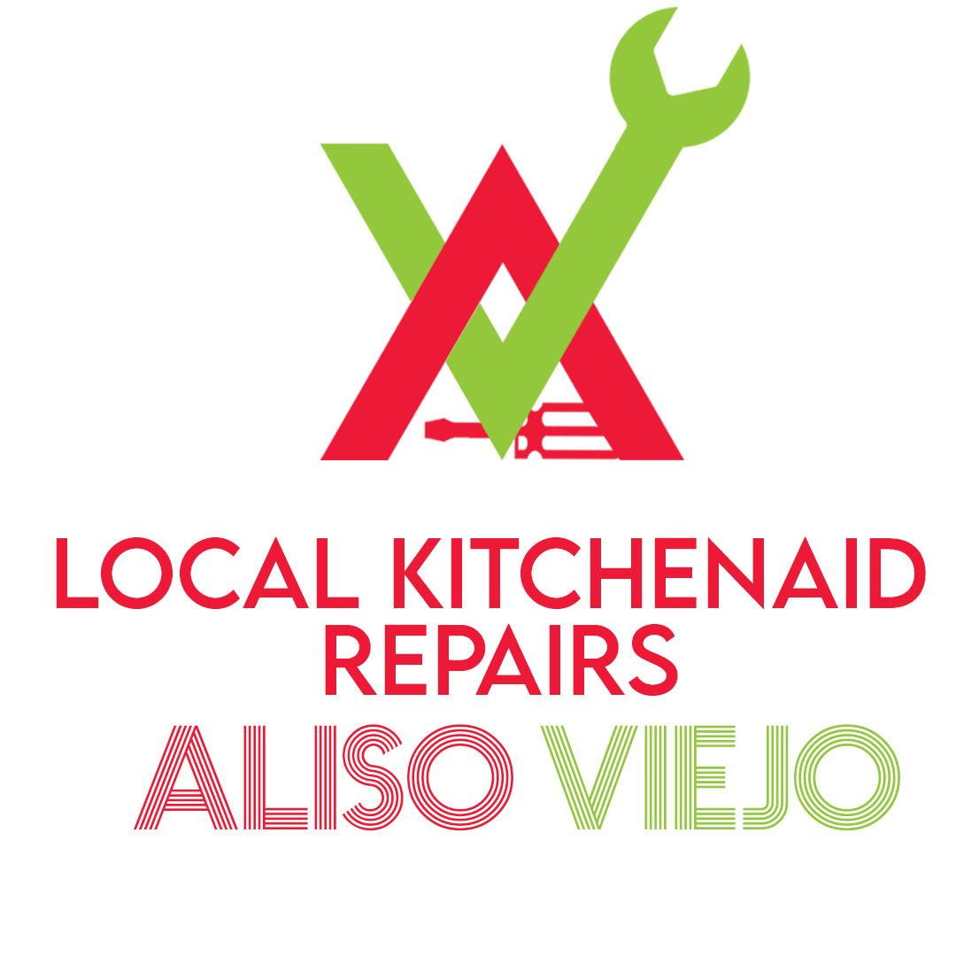 Local KitchenAid Repairs Aliso Viejo